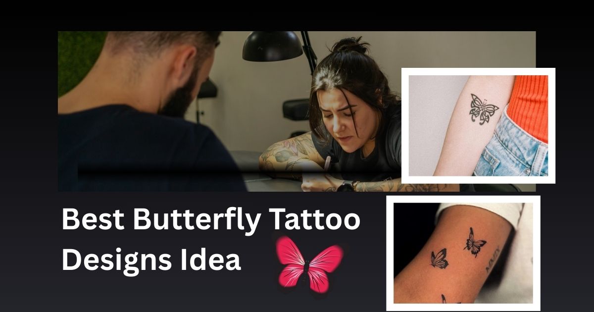 Best Butterfly Tattoo Designs Idea